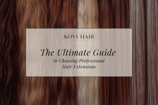 The Ultimate Guide to Choosing Professional Hair Extensions